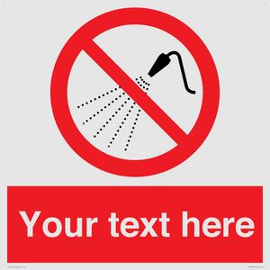 Custom prohibition Do not spray with water